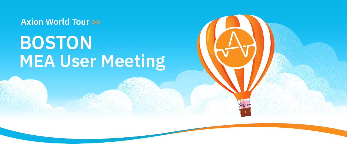 Axion World Tour: Boston MEA User Group Meeting