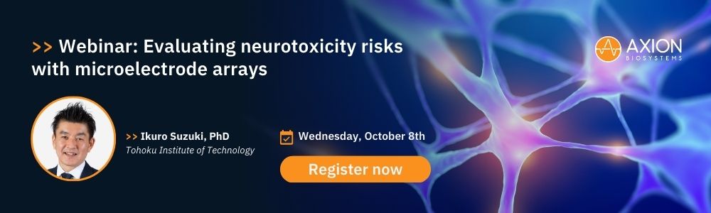 Join Dr. Ikuro Suzuki and Axion BioSystems for a webinar on Wednesday, October 8th.